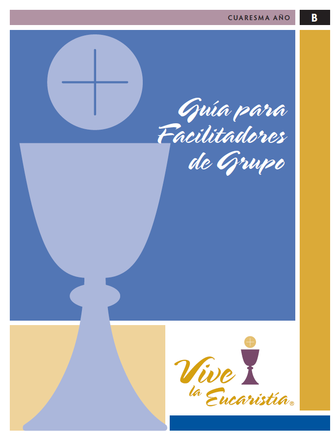 Living The Eucharist Small Group Leader Guide (Spanish)-Year B ...