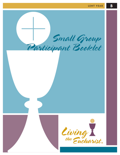 Living the Eucharist Small Group Participant Booklet (English Pack of 10) Year B