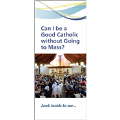 Can I Be a Good Catholic without Going to Mass? brochure cover