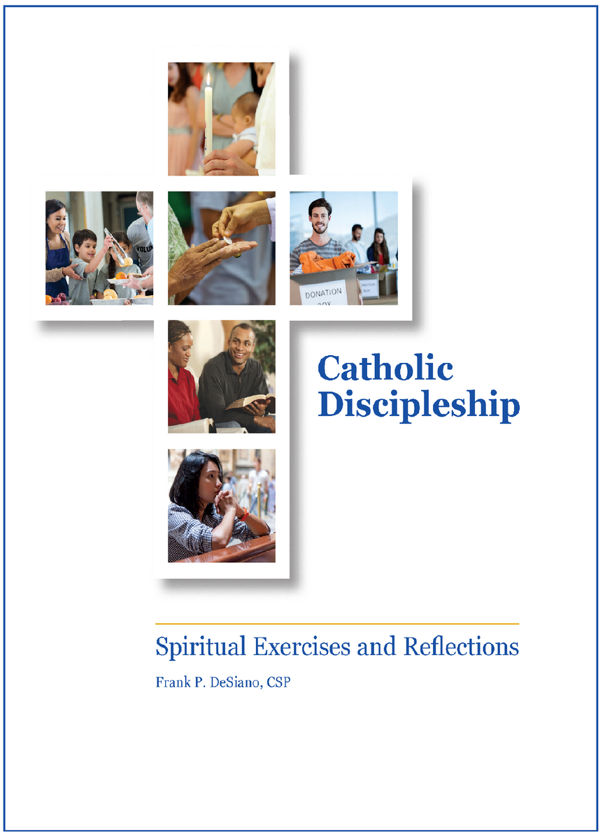 Catholic Discipleship: Spiritual Exercises And Reflections – Paulist ...