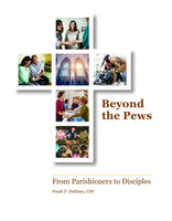 Beyond the Pews: From Parishioners to Disciples