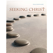 Seeking Christ Facilitator Guide – Paulist Evangelization Ministries