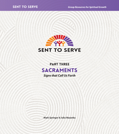 Sent to Serve: Sacraments